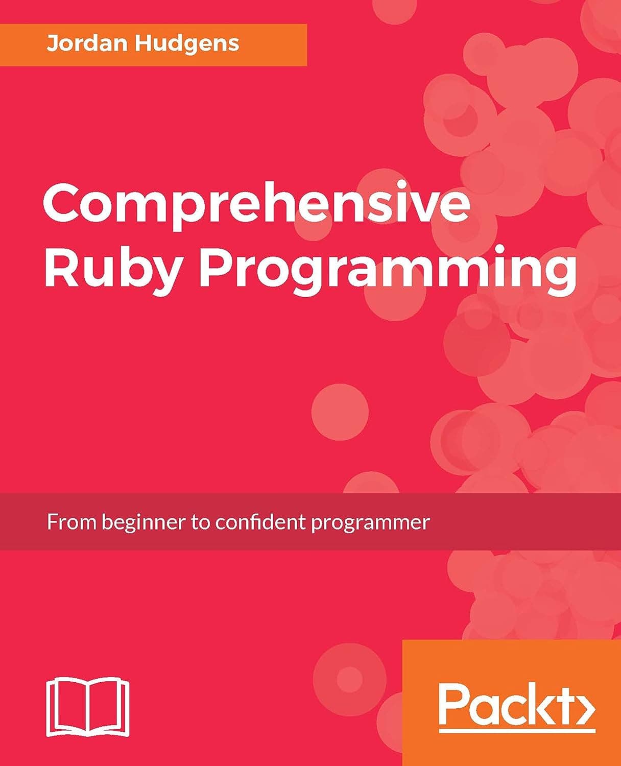 Comprehensive Ruby Programming by Jordan Hudgens, Packt